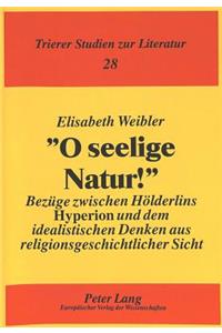 «O Seelige Natur!»