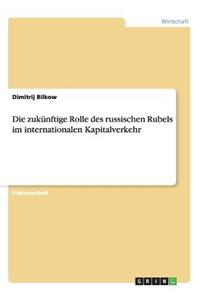 zukünftige Rolle des russischen Rubels im internationalen Kapitalverkehr