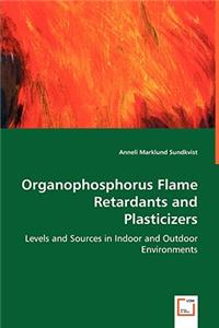 Organophosphorus Flame Retardants and Plasticizers