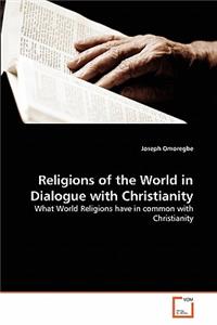 Religions of the World in Dialogue with Christianity