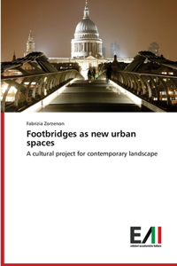 Footbridges as New Urban Spaces