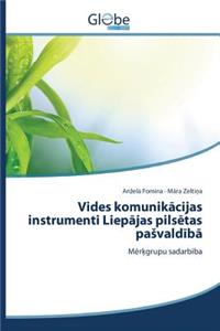 Vides komunik&#257;cijas instrumenti Liep&#257;jas pils&#275;tas pasvald&#299;b&#257;