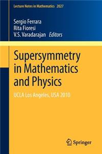 Supersymmetry in Mathematics and Physics