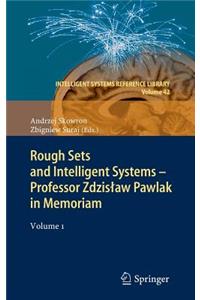 Rough Sets and Intelligent Systems - Professor Zdzislaw Pawlak in Memoriam