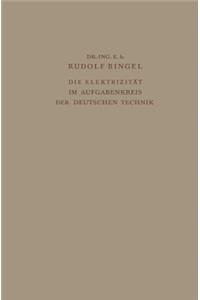 Die Elektrizität im Aufgabenkreis der Deutschen Technik