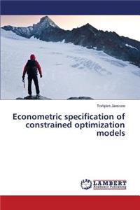 Econometric specification of constrained optimization models