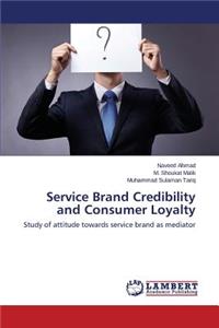 Service Brand Credibility and Consumer Loyalty