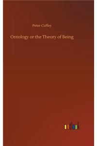 Ontology or the Theory of Being