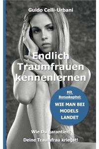 Endlich Traumfrauen kennenlernen