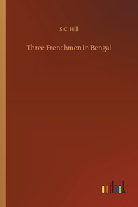 Three Frenchmen in Bengal