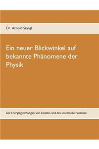 Ein neuer Blickwinkel auf bekannte Phänomene der Physik