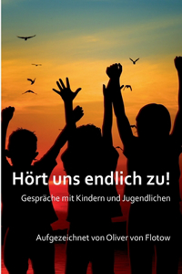Hört uns endlich zu!