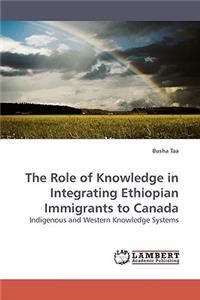 Role of Knowledge in Integrating Ethiopian Immigrants to Canada