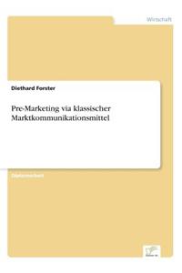 Pre-Marketing via klassischer Marktkommunikationsmittel