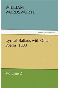 Lyrical Ballads with Other Poems, 1800, Volume 2