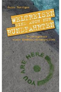 Weltreisen sind auch nur Rundfahrten