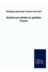 Beethovens Briefe an Geliebte Frauen