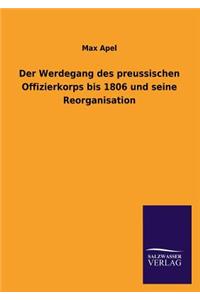 Werdegang des preussischen Offizierkorps bis 1806 und seine Reorganisation