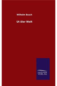 Ut ôler Welt