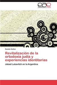 Revitalización de la ortodoxia judía y experiencias identitarias