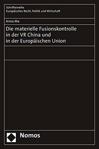 Die Materielle Fusionskontrolle in Der VR China Und in Der Europaischen Union
