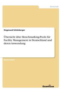 Übersicht über Benchmarking-Pools für Facility Management in Deutschland und deren Anwendung