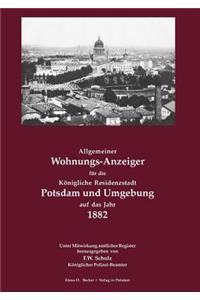 Allgemeiner Wohnungs-Anzeiger für die Königliche Residenzstadt Potsdam und Umgebung auf das Jahr 1882
