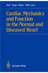 Cardiac Mechanics and Function in the Normal and Diseased Heart