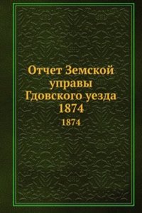 Otchet Zemskoj upravy Gdovskogo uezda