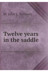 Twelve Years in the Saddle