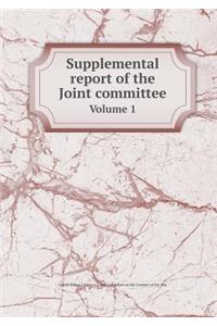 Supplemental report of the Joint committee Volume 1