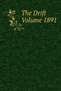 Drift Volume 1891
