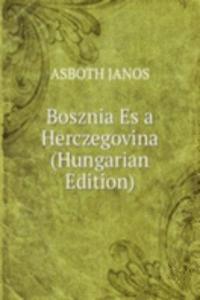 Bosznia Es a Herczegovina (Hungarian Edition)