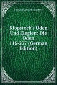Klopstock's Oden Und Elegien: Die Oden 116-237 (German Edition)
