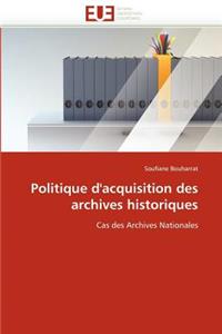Politique d''acquisition des archives historiques