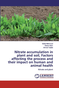 Nitrate accumulation in plant and soil, Factors affecting the process and their impact on human and animal health