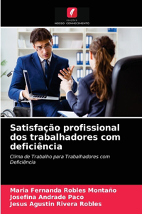 Satisfação profissional dos trabalhadores com deficiência