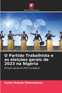 O Partido Trabalhista e as eleições gerais de 2023 na Nigéria