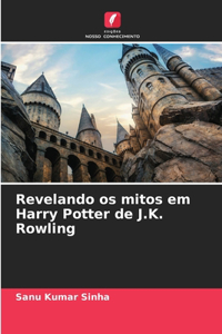 Revelando os mitos em Harry Potter de J.K. Rowling
