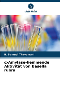 α-Amylase-hemmende Aktivität von Basella rubra