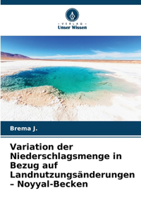 Variation der Niederschlagsmenge in Bezug auf Landnutzungsänderungen - Noyyal-Becken