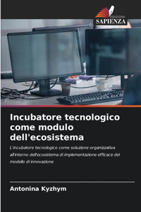 Incubatore tecnologico come modulo dell'ecosistema