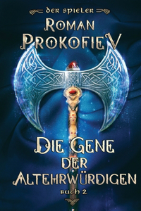Gene der Altehrwürdigen (Der Spieler Buch 2)