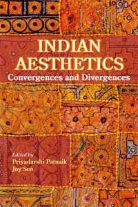 Indian Aesthetics: Convergences and Divergences