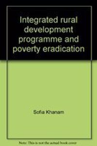 Integrated Rural Development Programme and Poverty Eradication: With Special Reference to Orissa