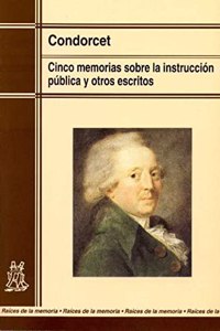 Cinco Memorias Sobre La Instruccion Publica y Otro