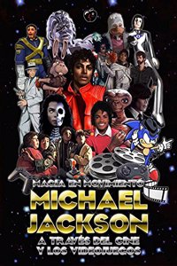 Magia en movimiento: MICHAEL JACKSON A TRAVES DEL CINE Y LOS VIDEOJUEGOS