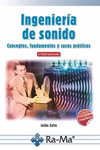 Ingenieria de Sonido. Conceptos, fundamentos y casos practicos