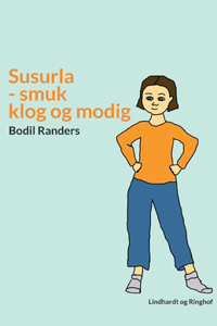 Susurla - smuk klog og modig