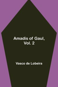 Amadis of Gaul, Vol. 2
